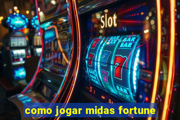 como jogar midas fortune